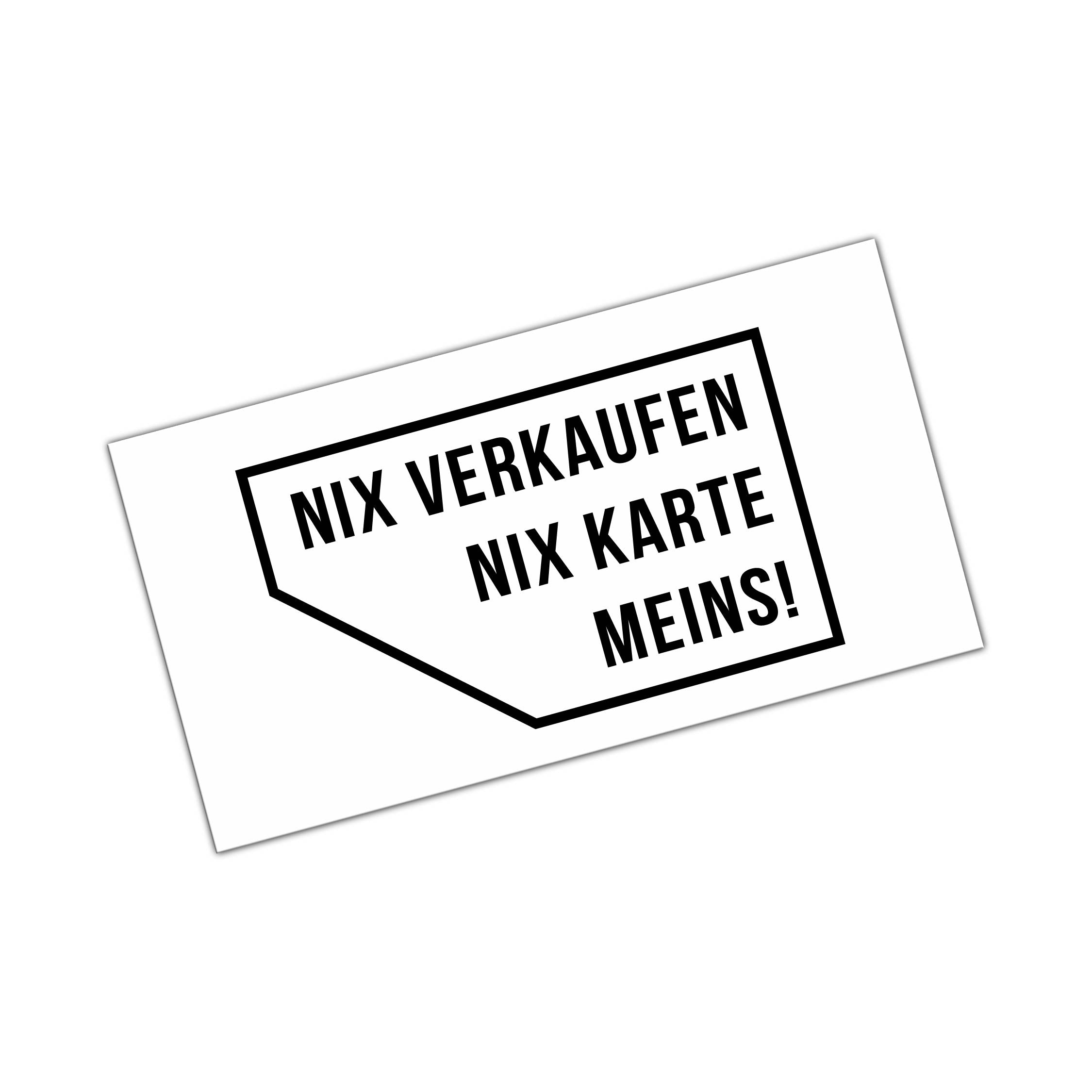 Nix verkaufen, nix Karte, meins! - Aufkleber – Kultsticker by Jannik